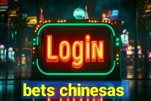 bets chinesas